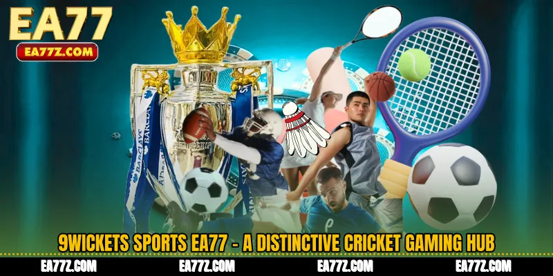 9Wickets Sports EA77 - A Distinctive Cricket Gaming Hub