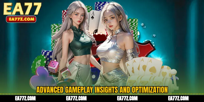 Advanced Gameplay Insights and Optimization