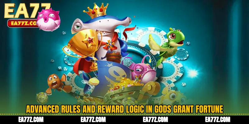 Advanced Rules and Reward Logic in Gods Grant Fortune