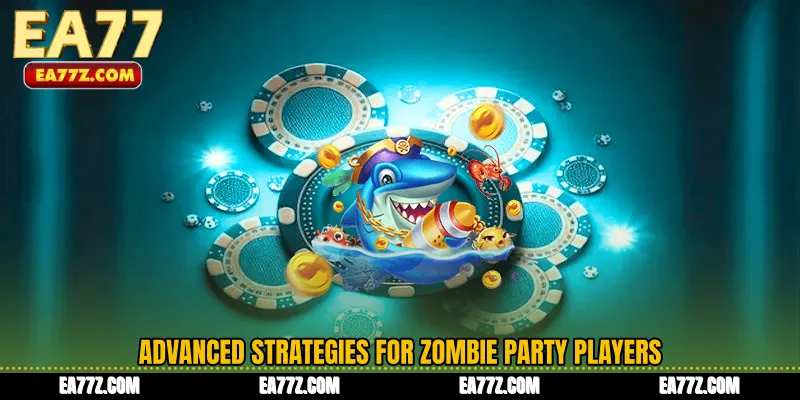 Advanced Strategies for Zombie Party Players