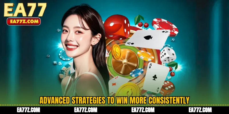 Advanced Strategies to Win More Consistently