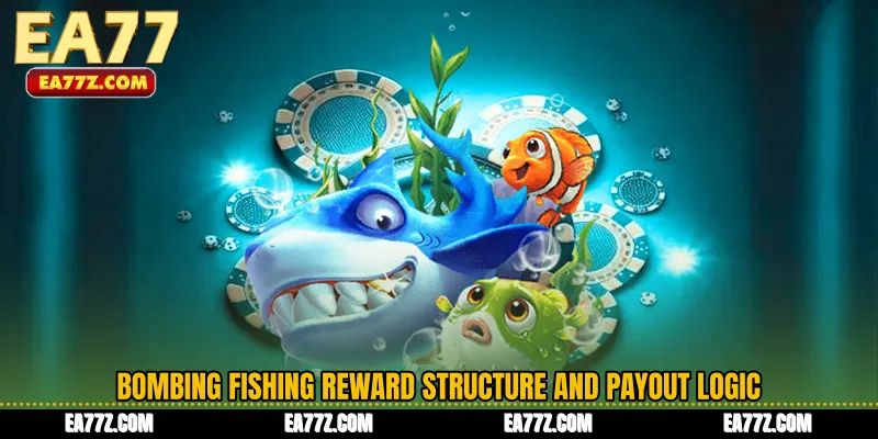 Bombing Fishing Reward structure and payout logic