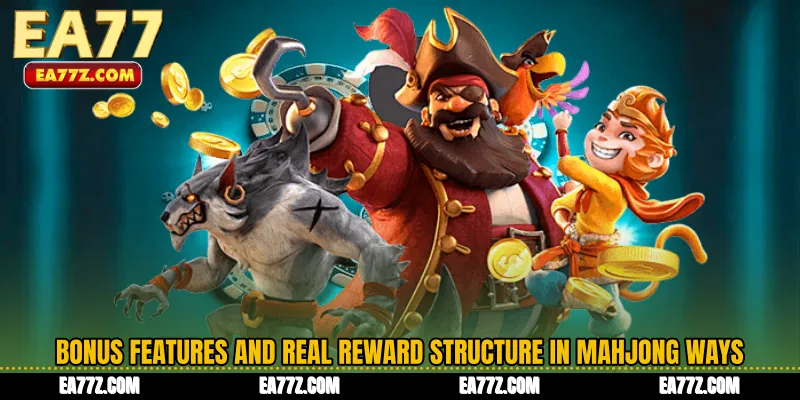 Bonus Features and Real Reward Structure in Mahjong Ways