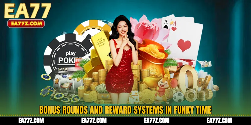 Bonus Rounds and Reward Systems in Funky Time