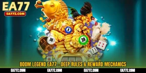 Boom Legend EA77 - Deep Rules & Reward Mechanics