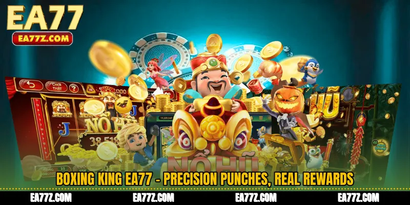 Boxing King EA77 - Precision Punches, Real Rewards