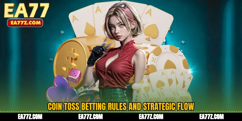 Coin Toss Betting Rules and Strategic Flow