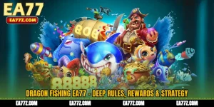 Dragon Fishing EA77 - Deep Rules, Rewards & Strategy