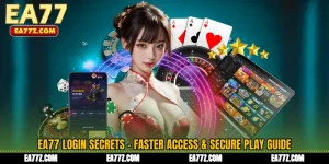 EA77 Login Secrets - Faster Access & Secure Play Guide