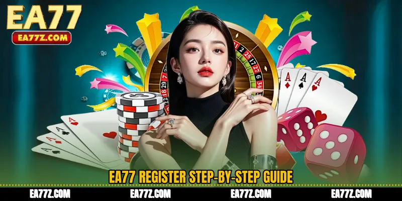 EA77 Register Step-by-Step Guide