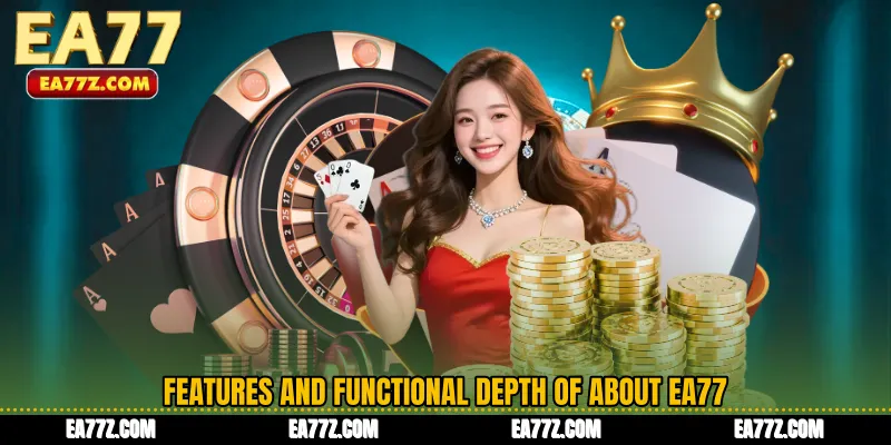 Features and Functional Depth of About EA77