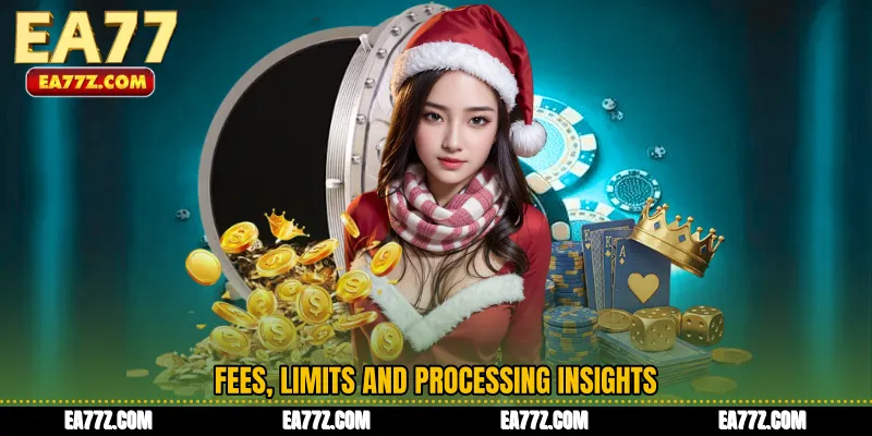 Fees, Limits and Processing Insights