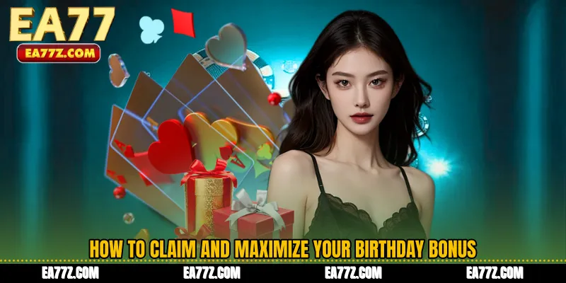 How to Claim and Maximize Your Birthday Bonus
