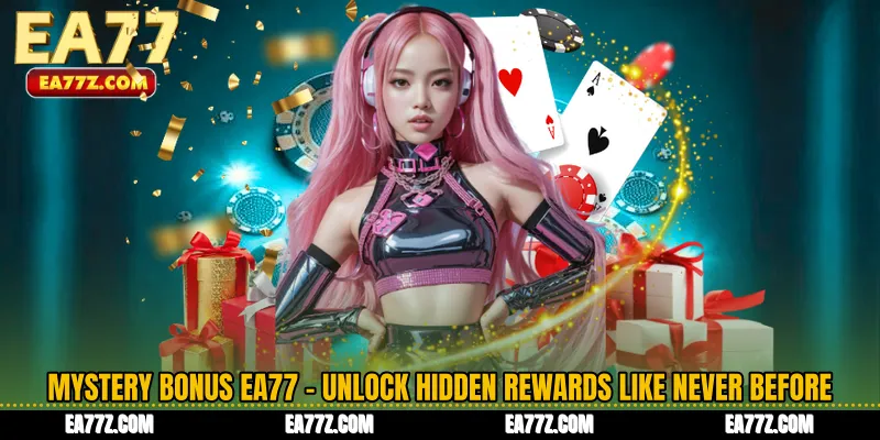 Mystery Bonus EA77 - Unlock Hidden Rewards Like Never Before
