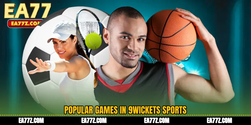 Popular Games in 9Wickets Sports