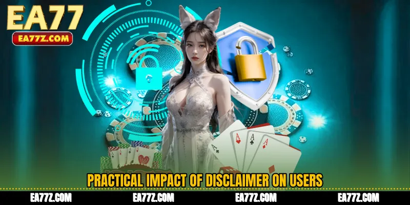 Practical Impact of Disclaimer on Users