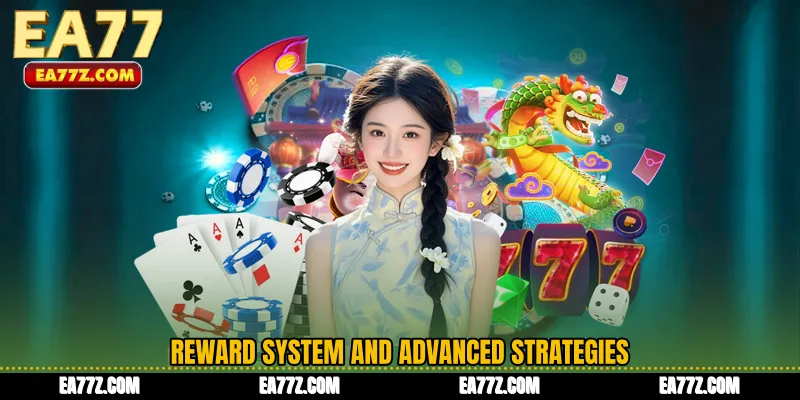 Reward System and Advanced Strategies