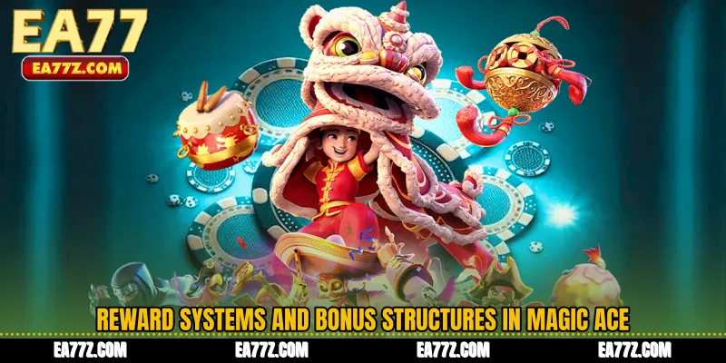 Reward Systems and Bonus Structures in Magic Ace