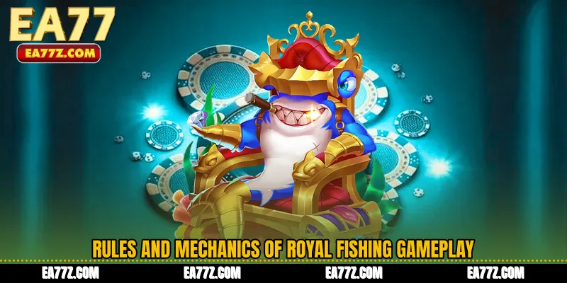 Rules and Mechanics of Royal Fishing Gameplay