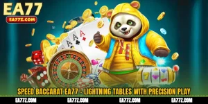 Speed Baccarat EA77 - Lightning Tables With Precision Play