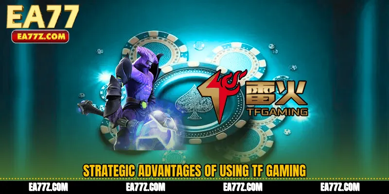 Strategic Advantages of Using TF Gaming