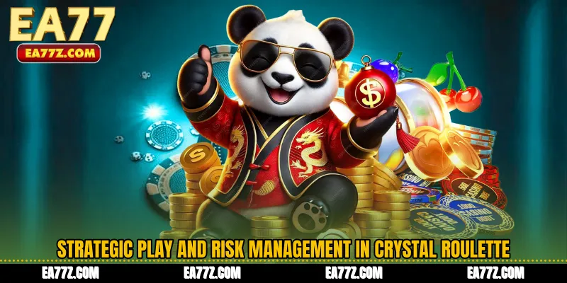 Strategic Play and Risk Management in Crystal Roulette