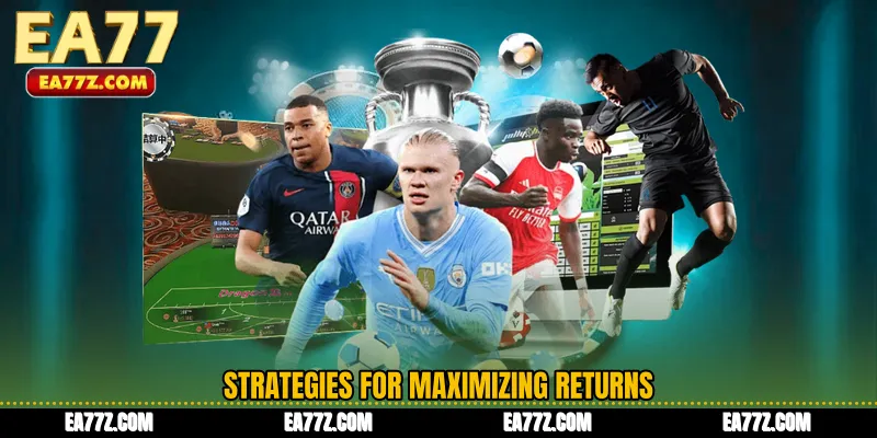 Strategies for Maximizing Returns