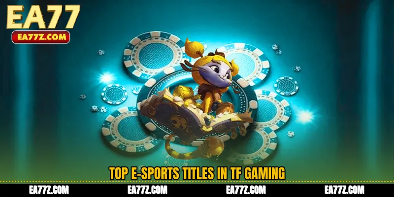Top E-Sports Titles in TF Gaming