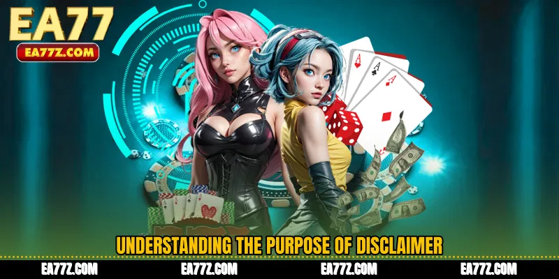 Understanding the Purpose of Disclaimer