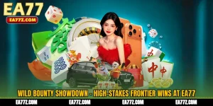 Wild Bounty Showdown - High-Stakes Frontier Wins at EA77